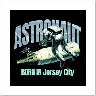 Astronaut Born In Jersey City Posters and Art